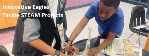 Innovative Eagles Tackle STEAM projects
